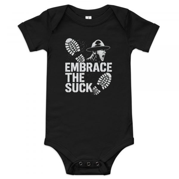 Embrace The Suck Baby One Piece | Premium | 3-24M