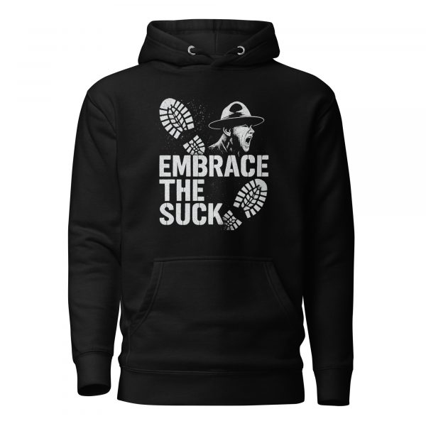 Embrace The Suck Hoodie | Premium | 2-3X