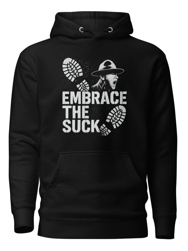 Embrace The Suck Hoodie | Premium | 2-3X