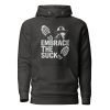 Embrace The Suck Hoodie | Premium | 2-3X