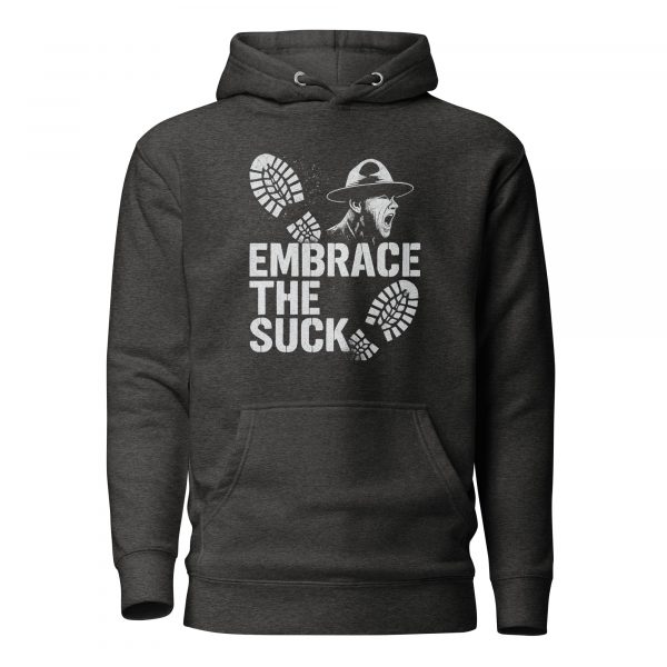 Embrace The Suck Hoodie | Premium | 2-3X