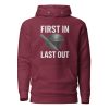 First In Last Out Hoodie | Premium | S-XL