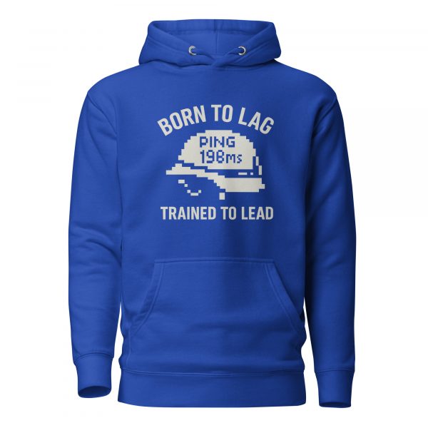 Born To Lag Trained To Lead Hoodie | Premium | S-XL