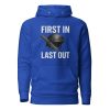 First In Last Out Hoodie | Premium | S-XL
