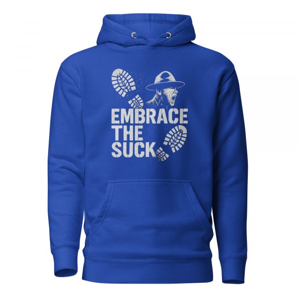 Embrace The Suck Hoodie | Premium | 2-3X