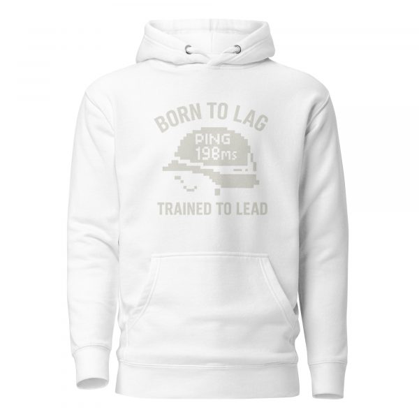 Born To Lag Trained To Lead Hoodie | Premium | 2-3X