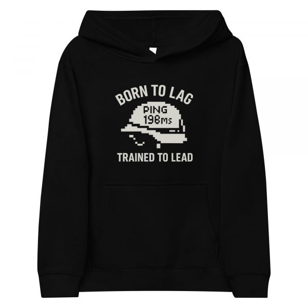 Born To Lag Trained To Lead Fleece Hoodie | Youth Premium | S-XL