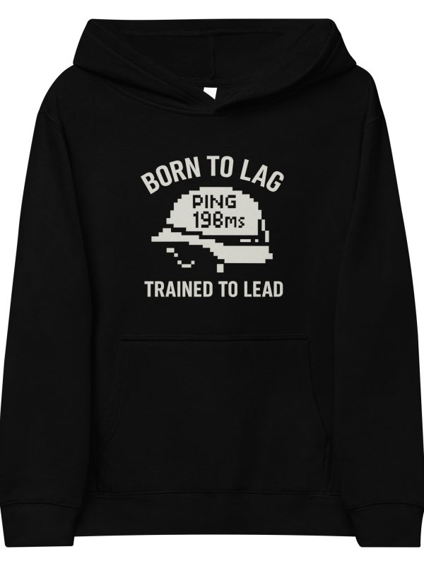 Born To Lag Trained To Lead Fleece Hoodie | Youth Premium | S-XL