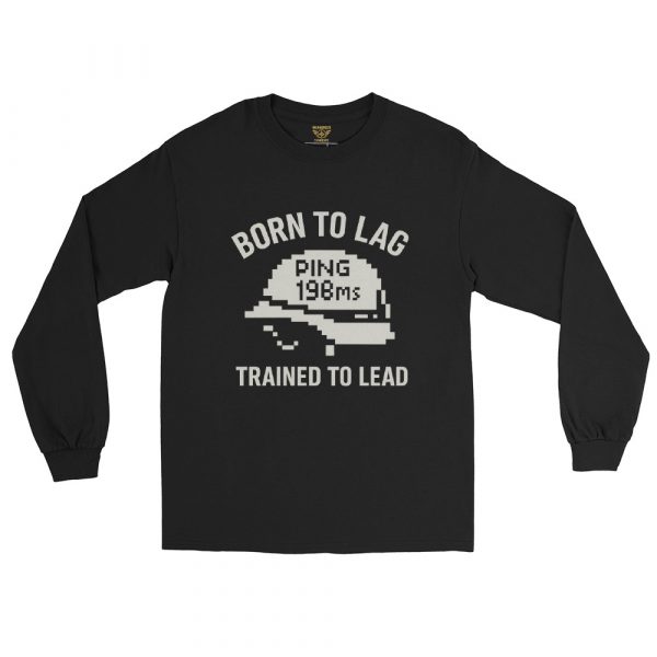Born To Lag Trained To Lead Long Sleeve | Classic | 2-5X