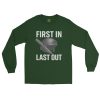 First In Last Out Long Sleeve | Classic | S-XL