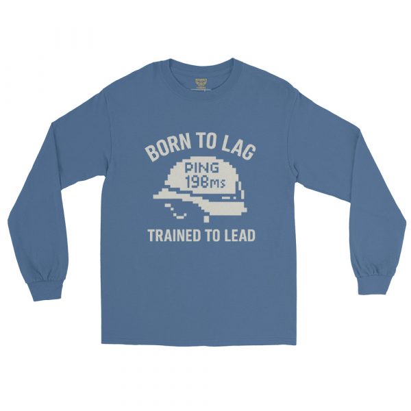 Born To Lag Trained To Lead Long Sleeve | Select | S-XL