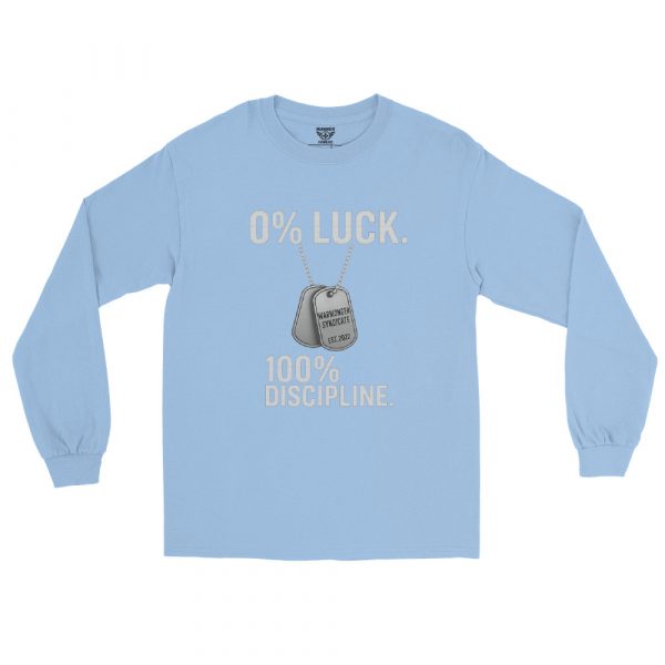 0% Luck 100% Discipline Long Sleeve | Classic | S-XL