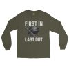 First In Last Out Long Sleeve | Classic | S-XL
