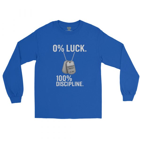 0% Luck 100% Discipline Long Sleeve | Classic | S-XL
