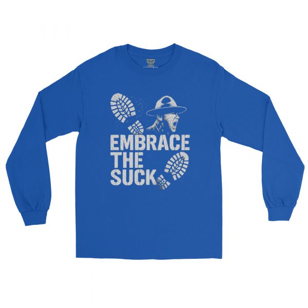Embrace The Suck Long Sleeve | Classic | S-XL