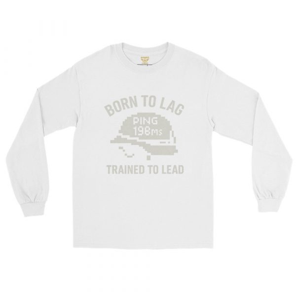 Born To Lag Trained To Lead Long Sleeve | Select | S-XL
