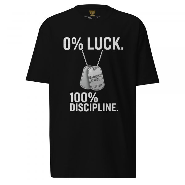 mens-premium-heavyweight-tee-black-front-68b5e2d34c32b.jpg 0% Luck 100% Discipline Tee | Premium Heavyweight | S-XL
