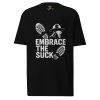 Embrace The Suck Tee | Premium Heavyweight | 2-4X