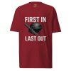 First In Last Out Tee | Premium Heavyweight | S-XL
