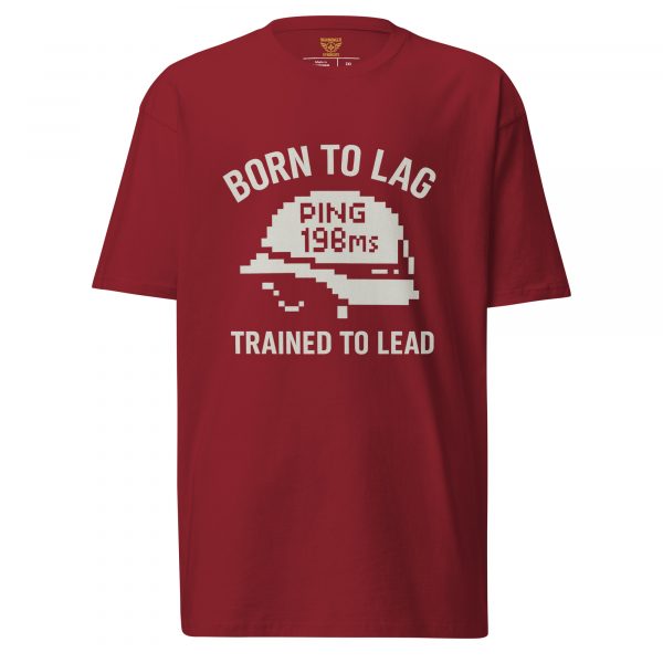 Born To Lag Trained To Lead Tee | Premium Heavyweight | 2-4X