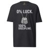 mens-premium-heavyweight-tee-charcoal-heather-front-68b5e2d34e0c1.jpg 0% Luck 100% Discipline Tee | Premium Heavyweight | S-XL
