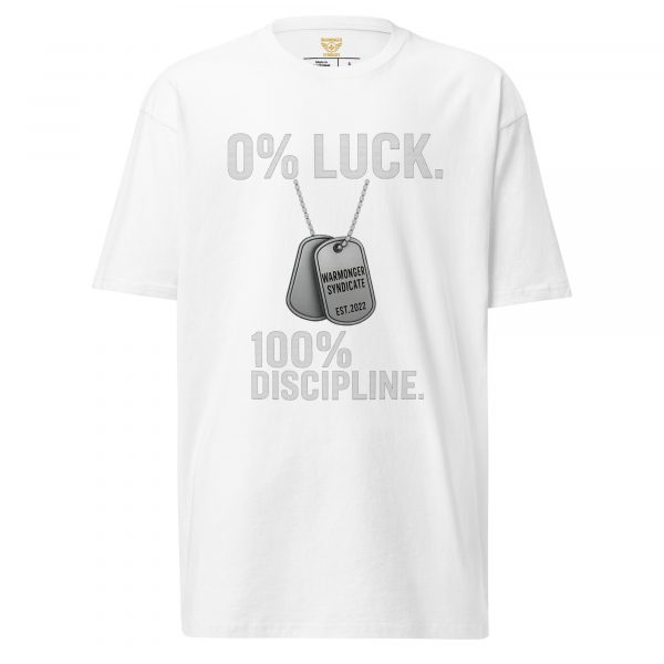 mens-premium-heavyweight-tee-white-front-68b5e2d35fe0e.jpg 0% Luck 100% Discipline Tee | Premium Heavyweight | S-XL