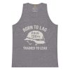 Born To Lag Trained To Lead Tank Top | Premium | S-XL