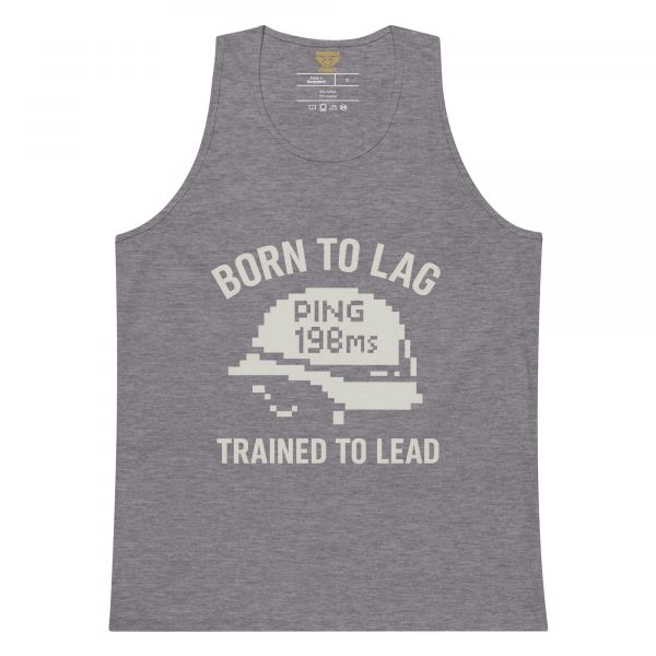 Born To Lag Trained To Lead Tank Top | Premium | S-XL