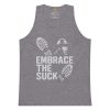 Embrace The Suck Tank Top | Premium | S-XL