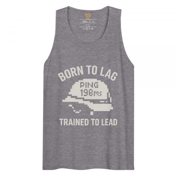 Born To Lag Trained To Lead Tank Top | Premium | 2-3X