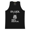 0% Luck 100% Discipline Tank Top | Premium | S-XL
