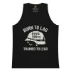 Born To Lag Trained To Lead Tank Top | Premium | S-XL