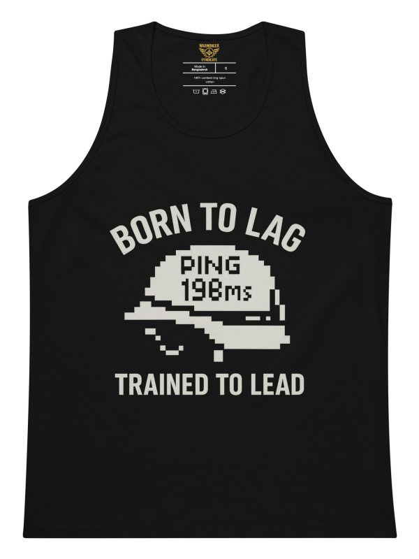Born To Lag Trained To Lead Tank Top | Premium | S-XL