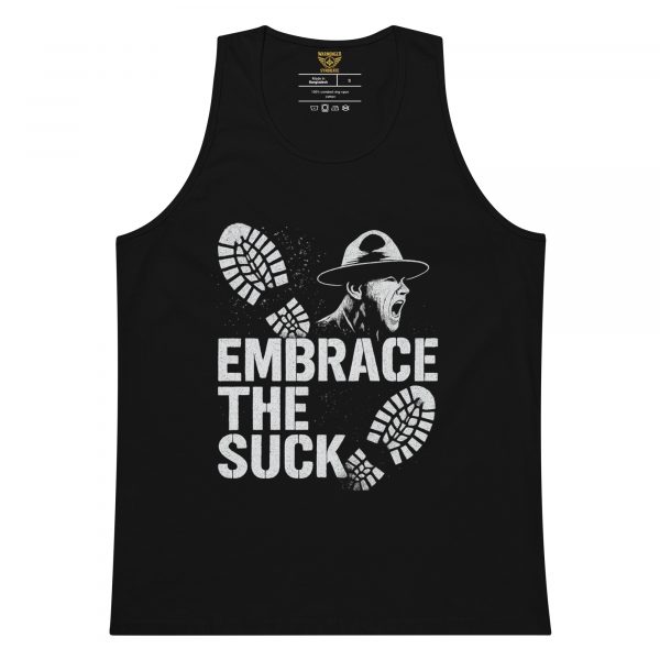 Embrace The Suck Tank Top | Premium | S-XL