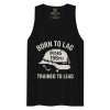 Born To Lag Trained To Lead Tank Top | Premium | 2-3X