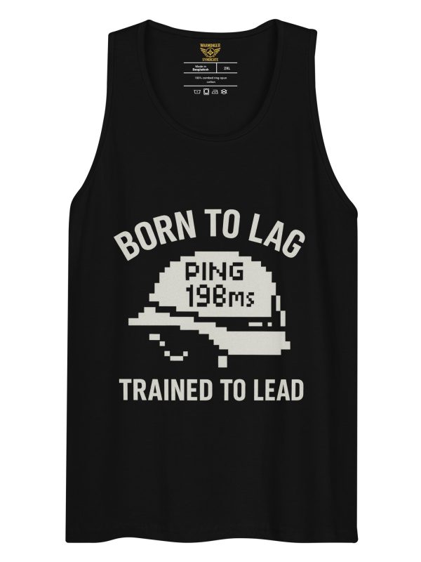 Born To Lag Trained To Lead Tank Top | Premium | 2-3X