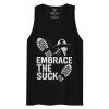 Embrace The Suck Tank Top | Premium | 2-3X