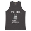0% Luck 100% Discipline Tank Top | Premium | S-XL