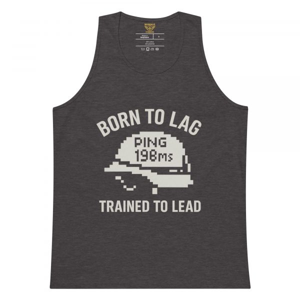 Born To Lag Trained To Lead Tank Top | Premium | S-XL