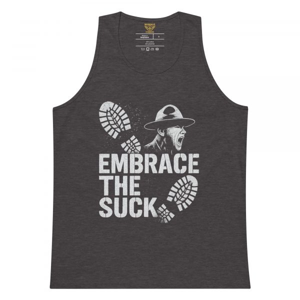 Embrace The Suck Tank Top | Premium | S-XL