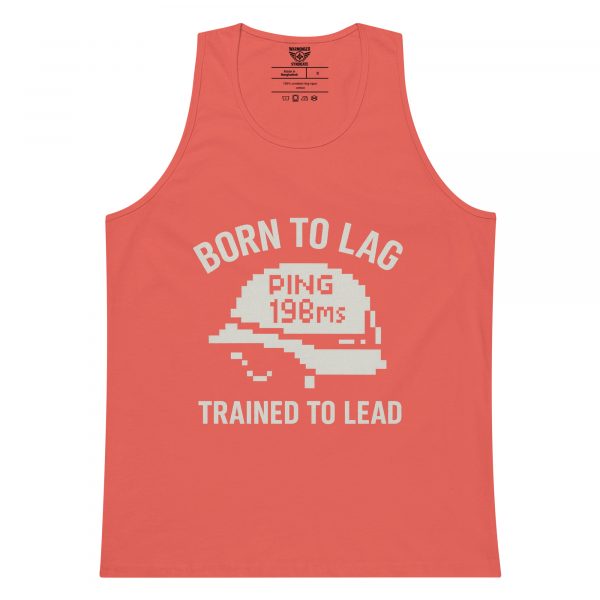 Born To Lag Trained To Lead Tank Top | Premium | S-XL