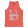 Embrace The Suck Tank Top | Premium | S-XL