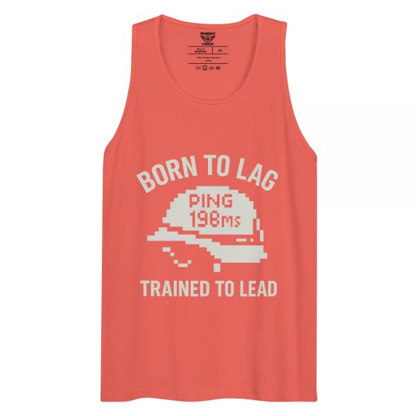 Born To Lag Trained To Lead Tank Top | Premium | 2-3X