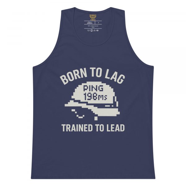 Born To Lag Trained To Lead Tank Top | Premium | S-XL