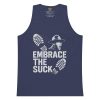 Embrace The Suck Tank Top | Premium | S-XL