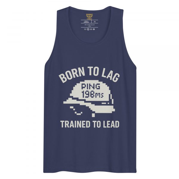 Born To Lag Trained To Lead Tank Top | Premium | 2-3X