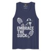 Embrace The Suck Tank Top | Premium | 2-3X