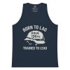 Born To Lag Trained To Lead Tank Top | Premium | S-XL