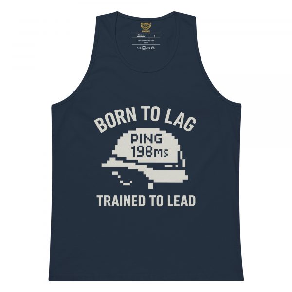 Born To Lag Trained To Lead Tank Top | Premium | S-XL
