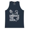 Embrace The Suck Tank Top | Premium | S-XL